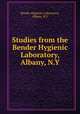 Studies from the Bender Hygienic Laboratory, Albany, N.Y, Bender Hygienic Laboratory, Albany, N.Y 
