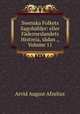 Swenska Folkets Sagohfder: eller Fderneslandets Historia, sdan ., Volume 11, Arvid August Afzelius 