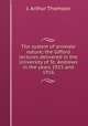 The system of animate nature; the Gifford lectures delivered in the University of St. Andrews in the years 1915 and 1916, J. Arthur Thomson 