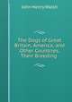 The Dogs of Great Britain, America, and Other Countries, Their Breeding ., John Henry Walsh 