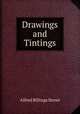 Drawings and Tintings, Alfred Billings Street 