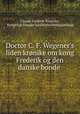 Doctor C. F. Wegener`s liden krnike om kong Frederik og den danske bonde ., Caspar Frederik Wegener, Kongelige Danske landhusholdningsselskab 