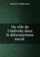 Du rle de l`individu dans le dterminisme social ., 