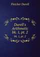 Durell`s Arithmetic. bk. 1, pt. 2, Durell Fletcher 