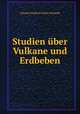 Studien ber Vulkane und Erdbeben, Johann Friedrich Julius Schmidt 