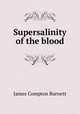 Supersalinity of the blood, James Compton Burnett 