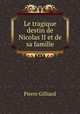 Le tragique destin de Nicolas II et de sa famille, Pierre Gilliard 