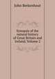 Synopsis of the natural history of Great Britain and Ireland, Volume 2, John Berkenhout 
