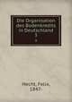 Die Organisation des Bodenkredits in Deutschland. 3, Hecht, Felix, 1847- 