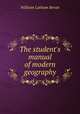 The student`s manual of modern geography, William Latham Bevan 
