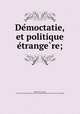 Democtatie, et politique etrangere;, 