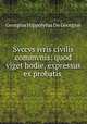 Svccvs ivris civilis commvnis: quod viget hodie, expressus ex probatis ., Georgius Hippolytus De Georgius 