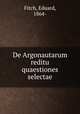 De Argonautarum reditu quaestiones selectae, Fitch, Eduard, 1864- 