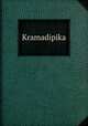 Kramadipika, Keava Bhatta, Kamirika,Govinda Bhattcrya,rnivscrya. Laghustavarjastotram,Purusottama Prasda. Gurubhaktimandkini 