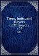 Trees, fruits, and flowers of Minnesota. v.35, Minnesota State Horticultural Society 