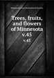 Trees, fruits, and flowers of Minnesota. v.45, Minnesota State Horticultural Society 