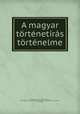 A magyar trtnetrs trtnelme, 