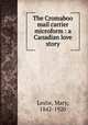 The Cromaboo mail carrier microform : a Canadian love story, Leslie, Mary, 1842-1920 