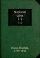National tales. 1-2, Hood, Thomas, 1799-1845 