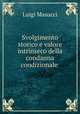 Svolgimento storico e valore intrinseco della condanna condizionale ., Luigi Masucci 