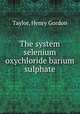 The system selenium oxychloride barium sulphate, Taylor, Henry Gordon 