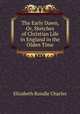 The Early Dawn, Or, Sketches of Christian Life in England in the Olden Time, Elizabeth Rundle Charles 