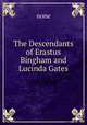 The Descendants of Erastus Bingham and Lucinda Gates, none 