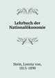 Lehrbuch der Nationalkonomie, Stein, Lorenz von, 1815-1890 