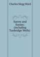 Surrey and Sussex: (including Tunbridge Wells) ., Charles Slegg Ward 