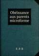 Obissance aux parents microforme, F. P. B 