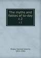 The myths and fables of to-day. c.2, Drake, Samuel Adams, 1833-1905 