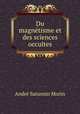 Du magntisme et des sciences occultes, 