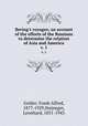 Bering`s voyages; an account of the efforts of the Russians to determine the relation of Asia and America. v. 1, Golder, Frank Alfred, 1877-1929,Stejneger, Leonhard, 1851-1943 
