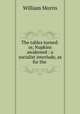 The tables turned: or, Nupkins awakened : a socialist interlude, as for the ., William Morris 