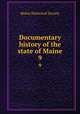Documentary history of the state of Maine. 9, Maine Historical Society 