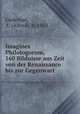 Imagines Philologorum, 160 Bildnisse aus Zeit von der Renaissance bis zur Gegenwart, Gudeman, A. (Alfred), b. 1862 