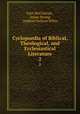 Cyclopaedia of Biblical, Theological, and Ecclesiastical Literature. 2, John McClintock , James Strong, Andrew Dickson White 