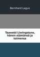 Taawetti Liwingstone, hnen elmns ja toimensa, Bernhard Lagus 