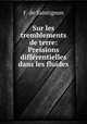 Sur les tremblements de terre: Pressions diffrentielles dans les fluides, F. de Saintignon 