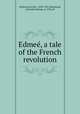 Edme, a tale of the French revolution, Molesworth, Mrs., 1839-1921,Hammond, Gertrude Demain, d. 1934, ill 