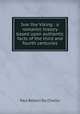Ivar the Viking : a romantic history based upon authentic facts of the third and fourth centuries, Paul B. Du Chaillu 