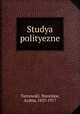 Studya polityezne, Tarnowaki, Stanislaw, Arabia, 1837-1917 