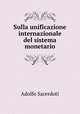 Sulla unificazione internazionale del sistema monetario, Adolfo Sacerdoti 
