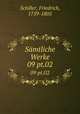 Smtliche Werke. 09 pt.02, Schiller, Friedrich, 1759-1805 