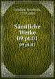 Smtliche Werke. 09 pt.01, Schiller, Friedrich, 1759-1805 