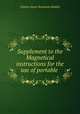 Supplement to the Magnetical instructions for the use of portable ., Charles James Buchanan Riddell 