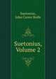 Suetonius, Volume 2, Suetonius, John Carew Rolfe 