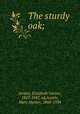 The sturdy oak;, Jordan, Elizabeth Garver, 1867-1947, ed,Austin, Mary Hunter, 1868-1934 