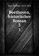 Beethoven, historischer Roman. 3, Rau, Heribert, 1813-1876 