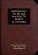Jacob Boehme: his life and teaching. Or Studies in theosophy, Martensen, H. (Hans), 1808-1884,Evans, Thomas Rhys, tr 